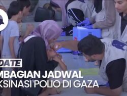 Jadwal dan Area Imunisasi Polio Ke Gaza Pada Jeda Kemanusiaan