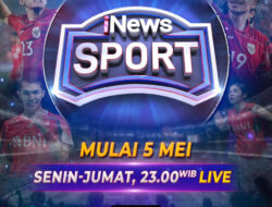 Saksikan Inisiatif Terbaru Bertajuk iNews Sport Mulai 5 Mei, Senin-Jumat Pukul 23.00WIB