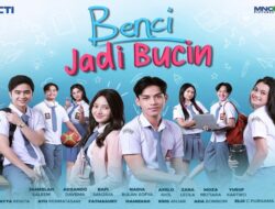 ‘Benci Karena Itu Bucin’, Tontonan Streaming Indonesia Remaja Terbaru RCTI Siap Hadirkan Perseteruan Viral Hingga Cinta Tersembunyi