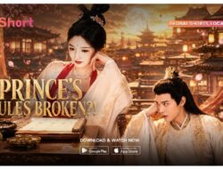 Microdrama China Time Traveling Terbaru Hingga V+Short, Prince’s Rules Broken?! Wajib Masuk Watchlist