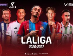 LaLiga 2026/27 Bergulir Kembali, Nonton Pemutaran Online Hanya Ke VISION+